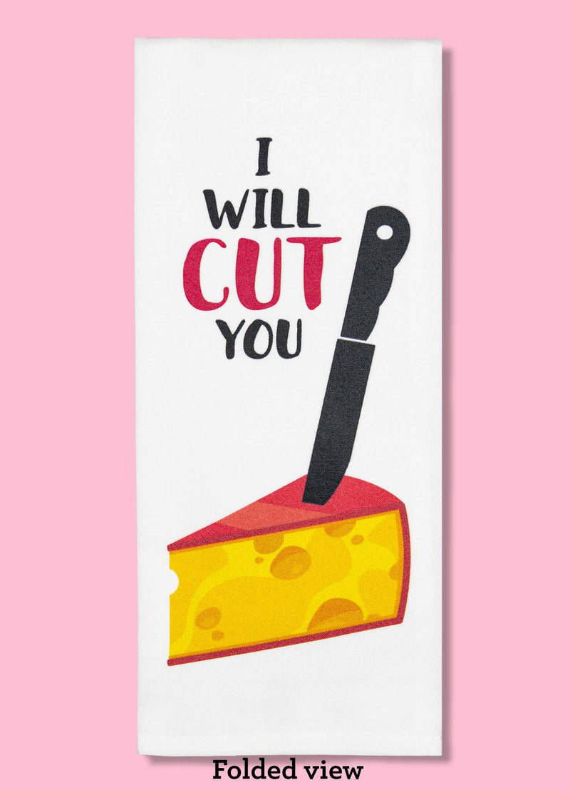 Bad Grandma Designs - I Will Cut You - Cheese Dishtowel