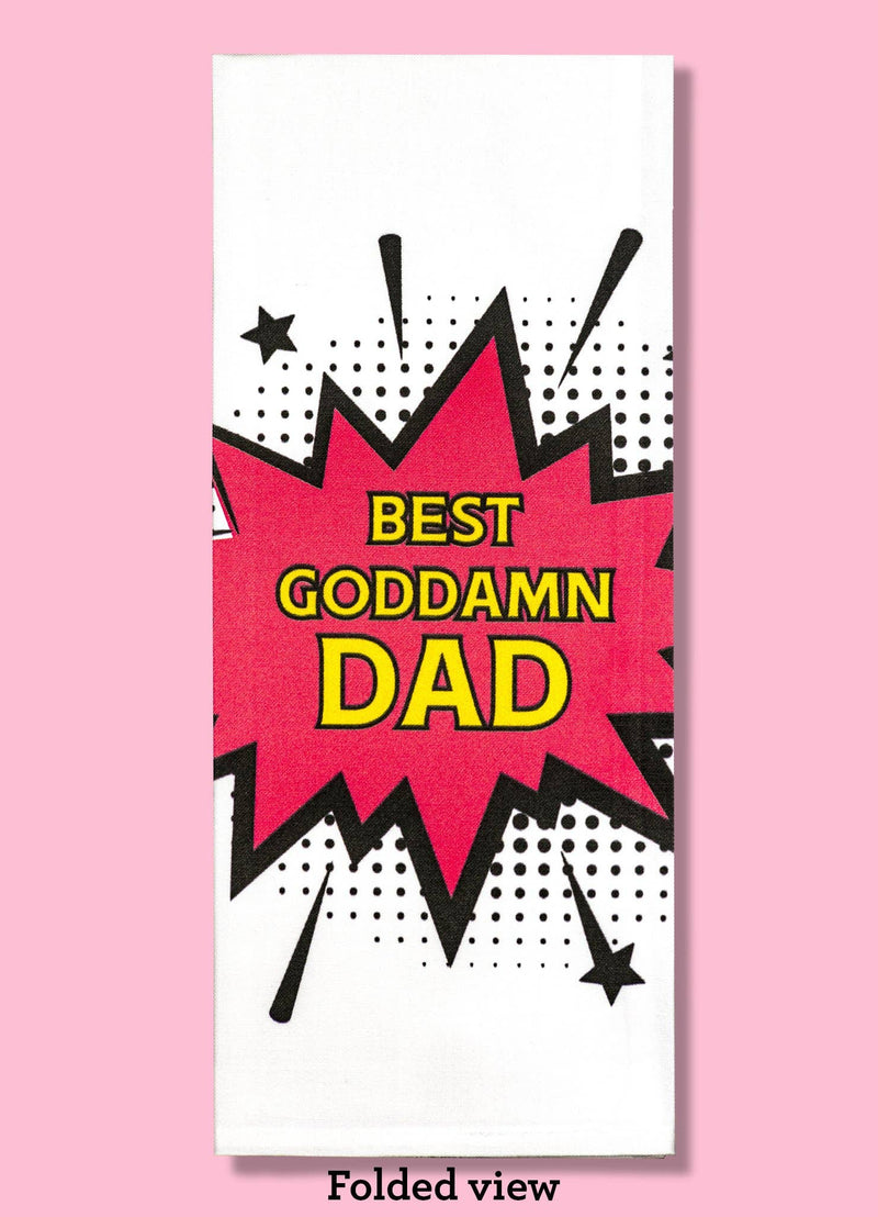 Bad Grandma Designs - Best Goddamn Dad Dishtowel