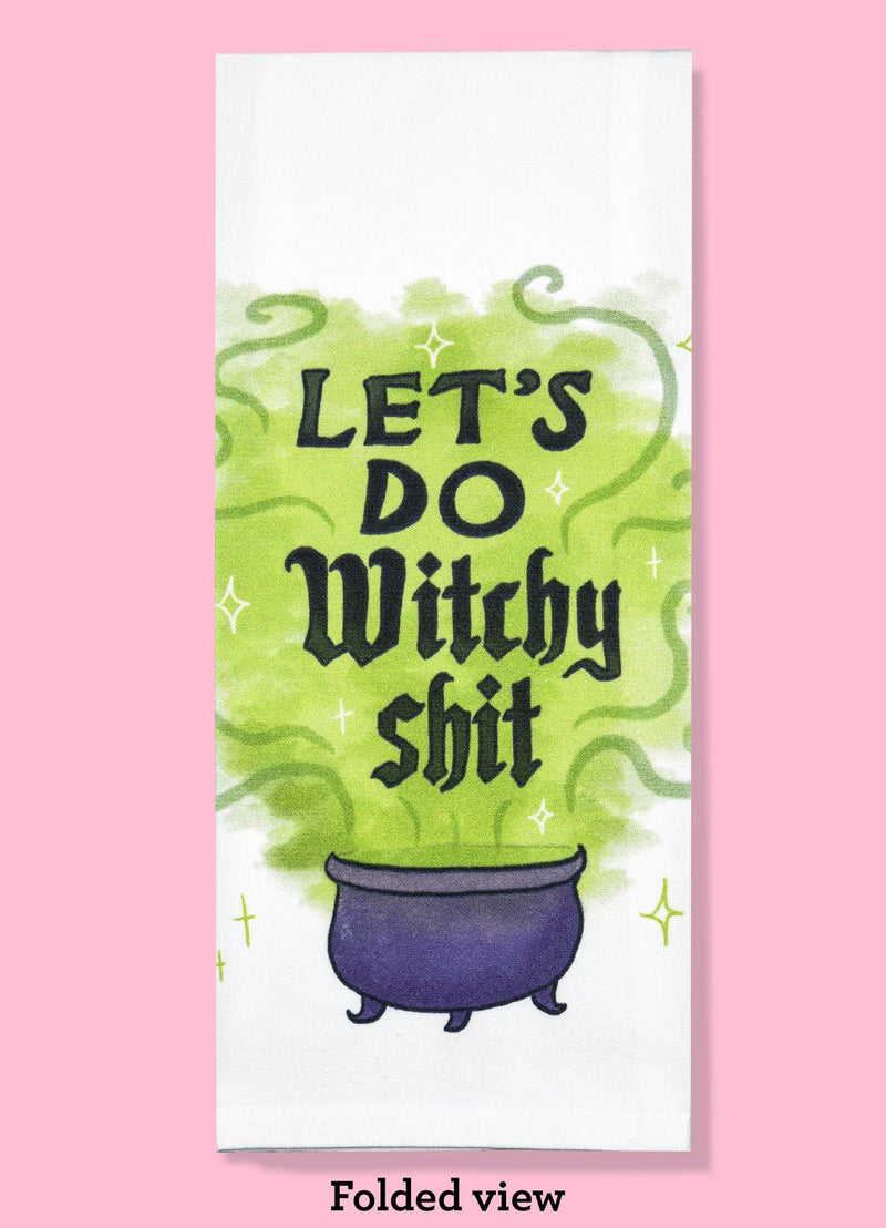 Bad Grandma Designs - Let's Do Witchy Shit Dishtowel